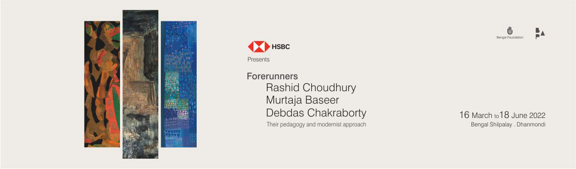 Forerunners Rashid Choudhury, Murtaja Baseer, Debdas Chakraborty – their pedagogy and modernist approach