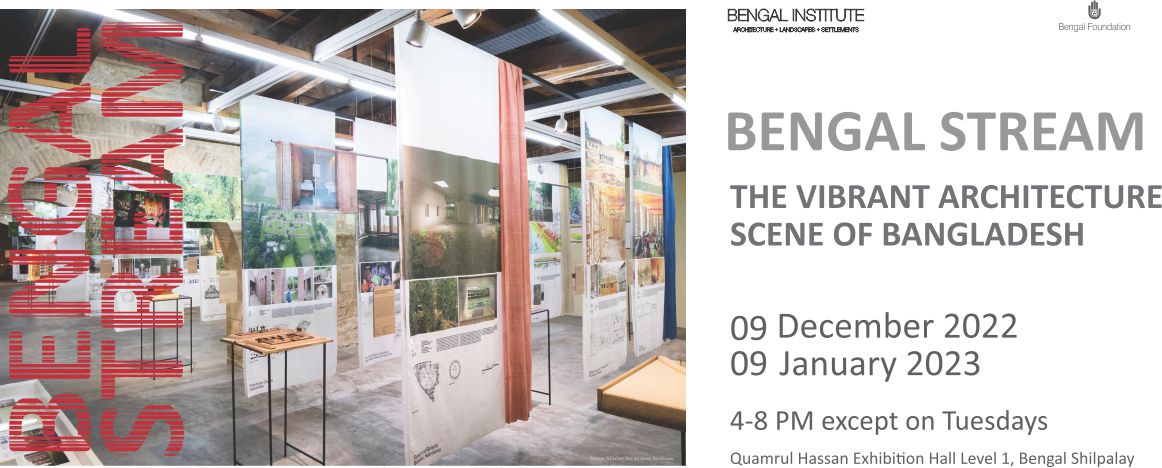 “Bengal Stream: The Vibrant Architecture Scene of Bangladesh” Exhibition in Dhaka